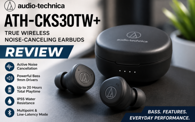 Audio-Technica ATH-CKS30TW+ True Wireless Noise-Canceling Earbuds Review